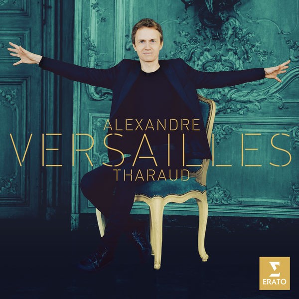 Piano Recital: Tharaud, Alexandre - BALBASTRE, C.-B. / COUPERIN, F. / DUPHLY, J. / RAMEAU, J.-P. / ROYER, P. (Versailles)