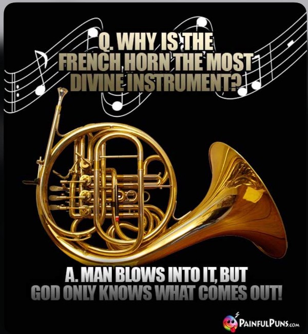 Why is the French Horn the most divine instrument?
