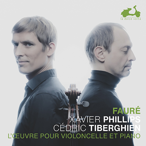 FAURÉ, G.: Cello and Piano Works (Phillips, Tiberghien)