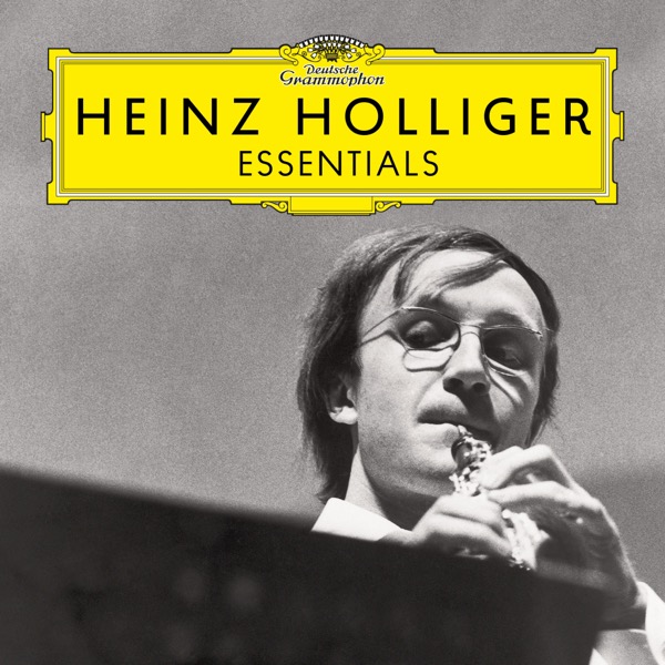 Heinz Holliger – Essentials (Deutsche Grammophon)