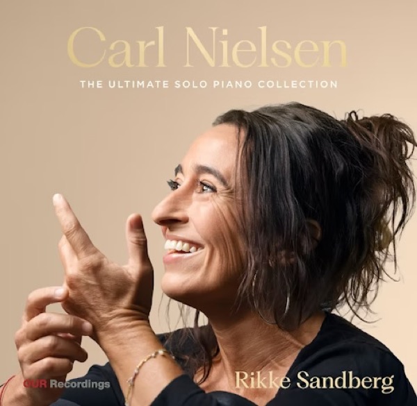 Bringing Nielsen’s Piano Music to New Audiences: Rikke Sandberg’s Complete Recording