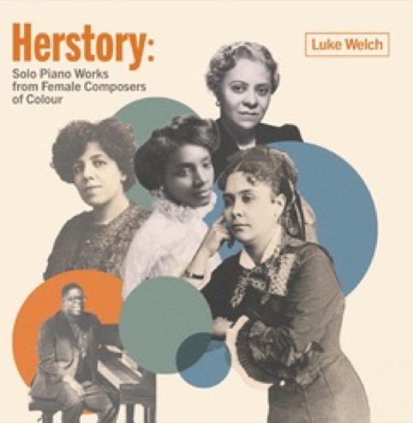 Toronto Pianist Luke Welch Releases <em>Herstory: Solo Piano Works from Composers of Colour</em>