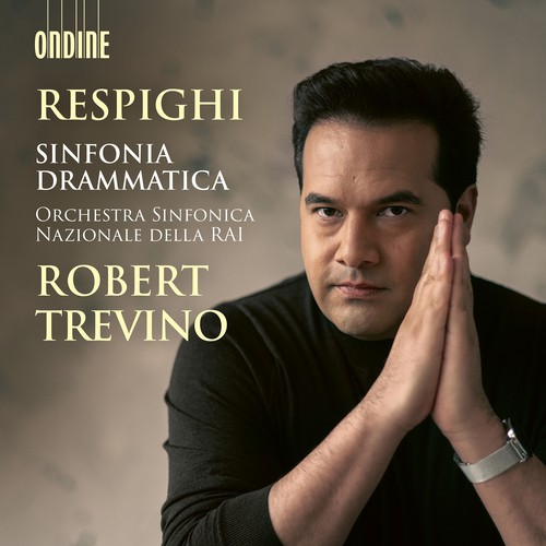 Respighi’s <em>Sinfonia Drammatica</em>: In Conversation with Robert Treviño