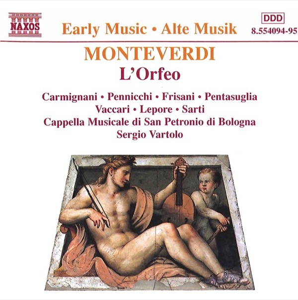 Monteverdi: L'Orfeo — Cappella Musicale di San Petronio di Bologna, Sergio Vartolo (Naxos 8.554094-95)