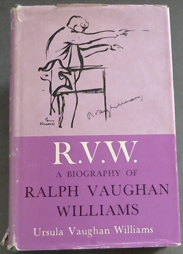Ursula Vaughan Williams: R.V.W.: A Biography of Ralph Vaughan Williams