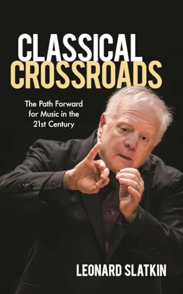 Leonard Slatkin, Classical Crossroads