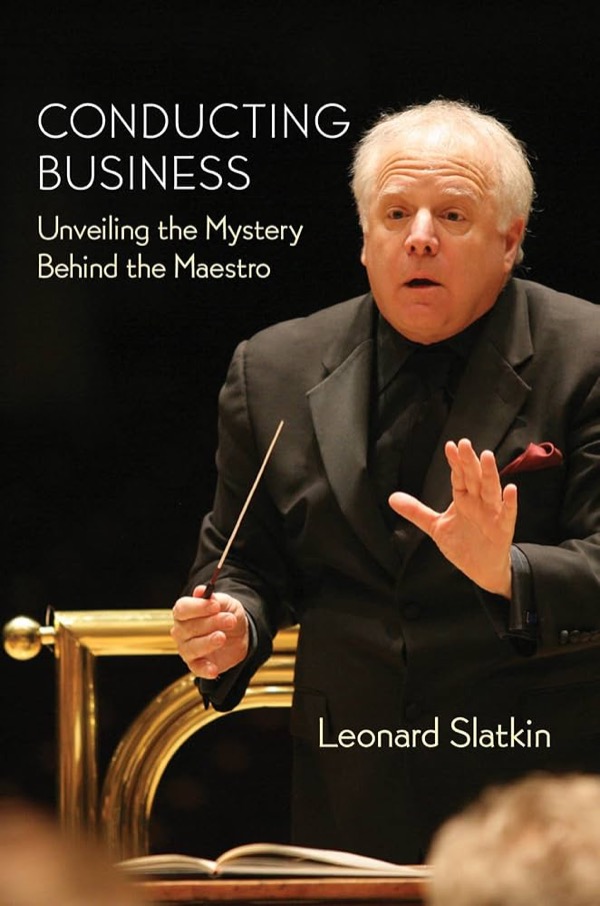 Leonard Slatkin, Conducting Business